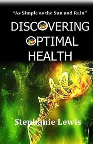 Discovering Optimal Health de Stephanie Lewis