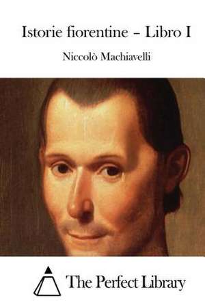 Istorie Fiorentine - Libro I de Niccolo Machiavelli