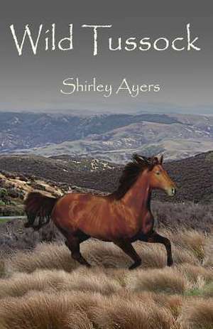 Wild Tussock de Shirley Ayers