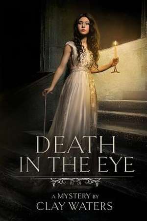 Death in the Eye de Clay Waters