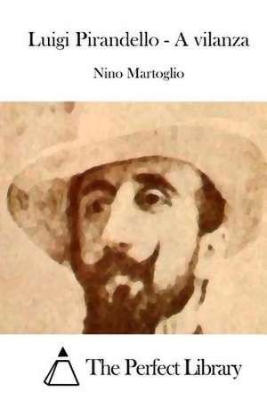 Luigi Pirandello - A Vilanza de Nino Martoglio