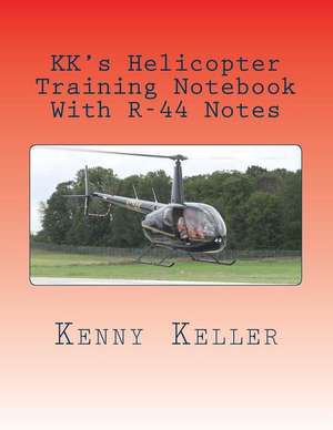 Kk's Helicopter Training Notebook de Keller Jr, Kenny