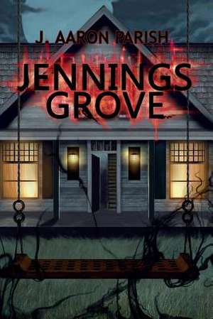 Jennings Grove de J. Aaron Parish