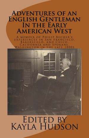 Adventures of an English Gentleman in the Early American West de Philip Becher