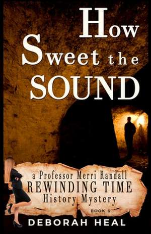 How Sweet the Sound de Deborah Heal