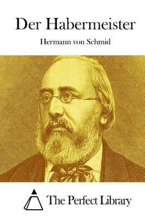 Der Habermeister de Hermann Von Schmid