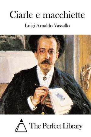 Ciarle E Macchiette de Luigi Arnaldo Vassallo