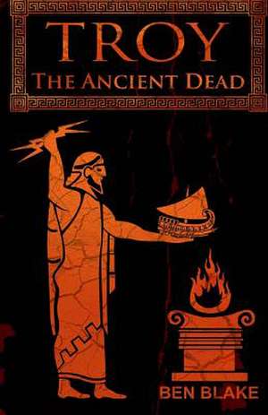 The Ancient Dead de Ben Blake