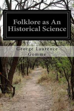 Folklore as an Historical Science de George Laurence Gomme