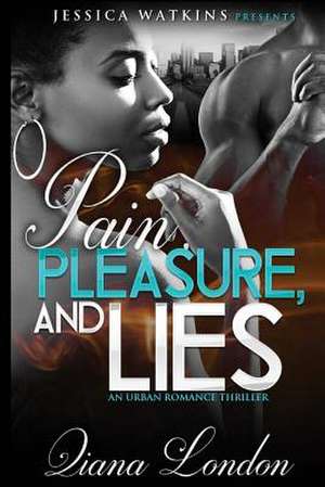 Pain, Pleasure, and Lies de Qiana London