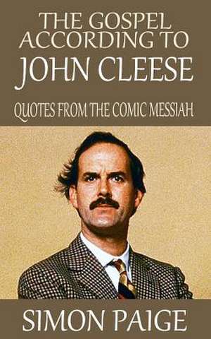 The Gospel According to John Cleese de Simon Paige