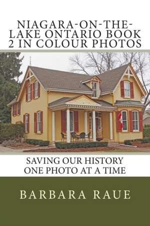 Niagara-On-The-Lake Ontario Book 2 in Colour Photos de Mrs Barbara Raue