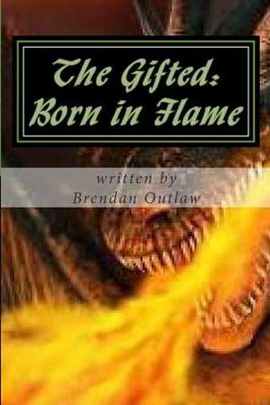 Born in Flame de Brendan R. Outlaw