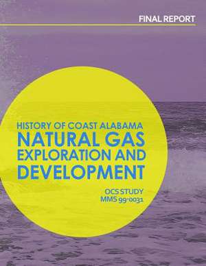 History of Coastal Alabama Natural Gas Exploration and Development de U. S. Department of the Interior