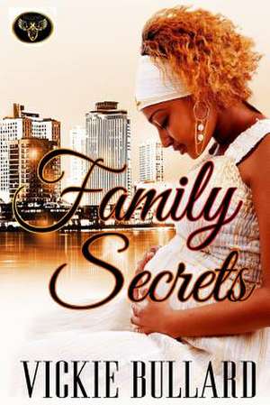 Family Secrets de Vickie Bullard