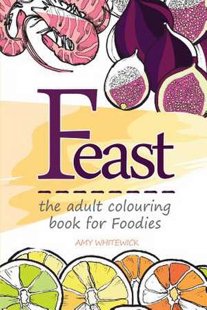 Feast de Amy Whitewick