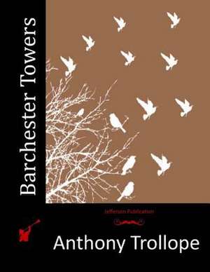 Barchester Towers de Anthony Trollope