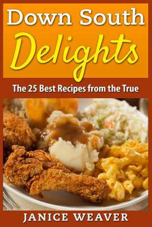 Down South Delights de Janice Weaver