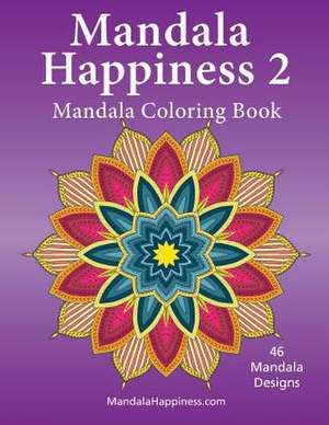 Mandala Happiness 2, Mandala Coloring Book de J. Bruce Jones