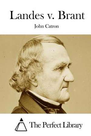 Landes V. Brant de John Catron