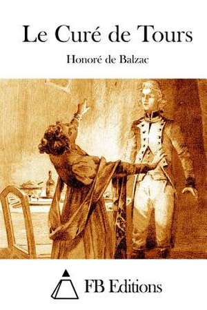 Le Cure de Tours de Honore De Balzac