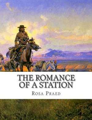 The Romance of a Station de Rosa Praed