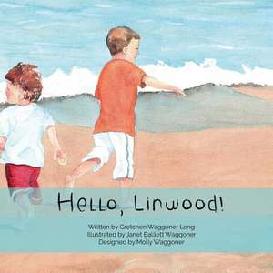 Hello, Linwood! de Gretchen Waggoner Long