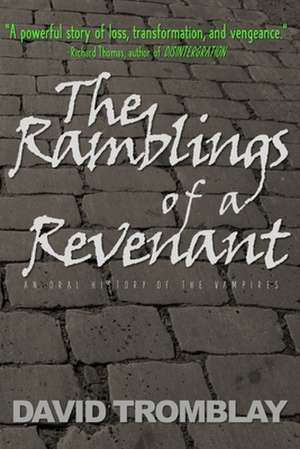 The Ramblings of a Revenant de David Tromblay