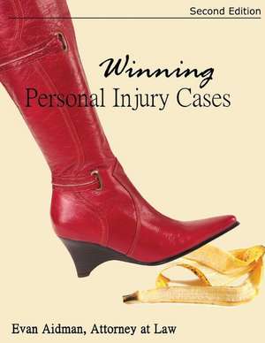 Winning Personal Injury Cases de Evan Aidman