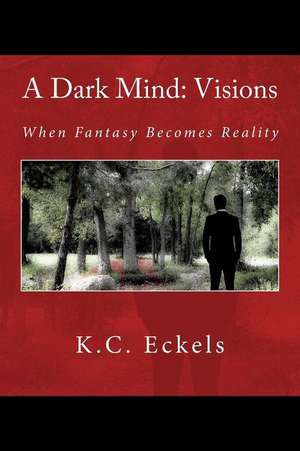 A Dark Mind de K. C. Eckels