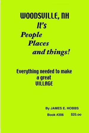 Woodsville, It's People Places and Thngs de James E. Hobbs