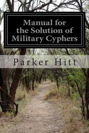 Manual for the Solution of Military Cyphers de Parker Hitt