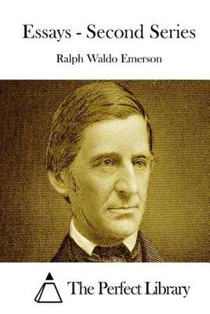 Essays - Second Series de Ralph Waldo Emerson