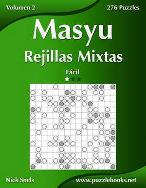 Masyu Rejillas Mixtas - Facil - Volumen 2 - 276 Puzzles de Nick Snels