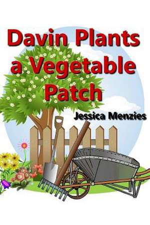 Davin Plants a Vegetable Patch de Jessica Menzies