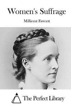 Women's Suffrage de Millicent Fawcett