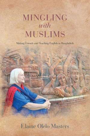 Mingling with Muslims de Elaine Olelo Masters