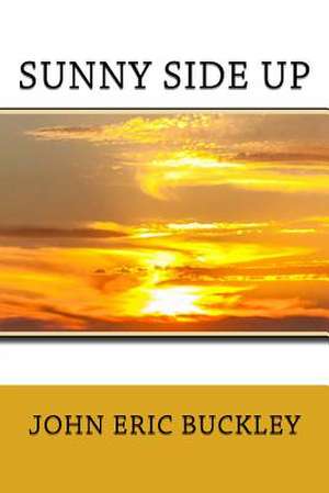 Sunny Side Up de John Eric Buckley