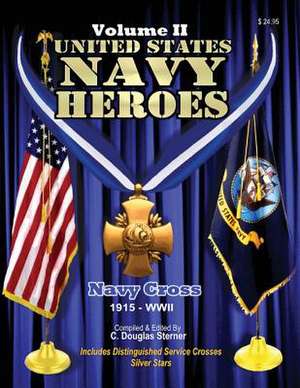 United States Navy Heroes - Volume II de Sterner, C. Douglas