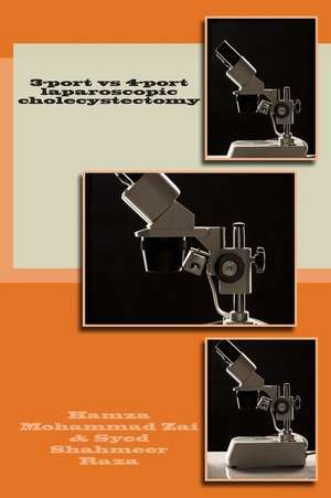 3-Port Vs 4-Port Laparoscopic Cholecystectomy de Hamza Zahiidullah Mohammad Zai