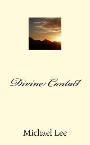 Divine Contact de Michael Lee