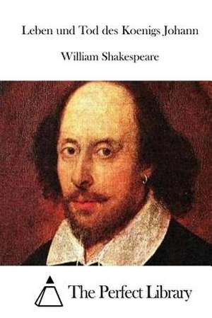 Leben Und Tod Des Koenigs Johann de William Shakespeare