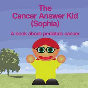 The Cancer Answer Kid (Sophia) de Michael Dawson