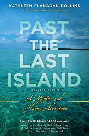 Past the Last Island- Revised Edition de Rollins, Kathleen Flanagan