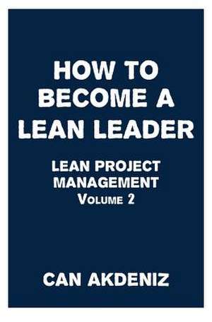 How to Become a Lean Leader de Can Akdeniz