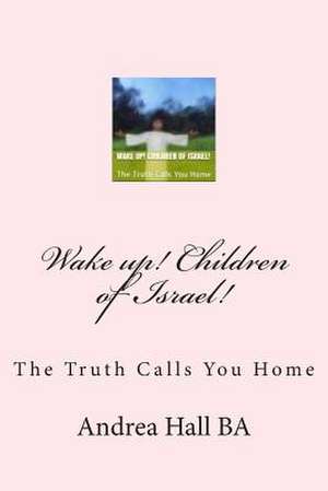 Wake Up! Children of Israel! de Andrea Hall Ba