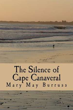 The Silence of Cape Canaveral de Mary May Burruss