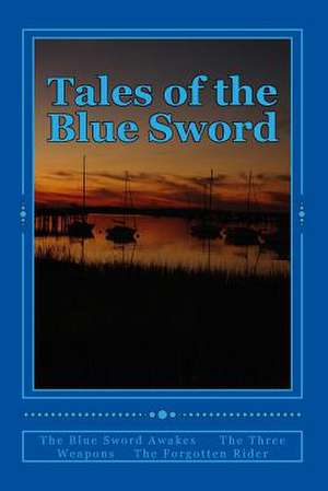 Tales of the Blue Sword de James Farrell