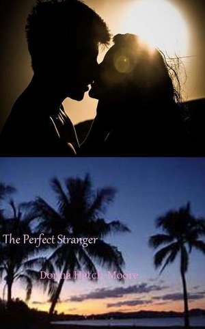 The Perfect Stranger de Donna Hatch-Moore