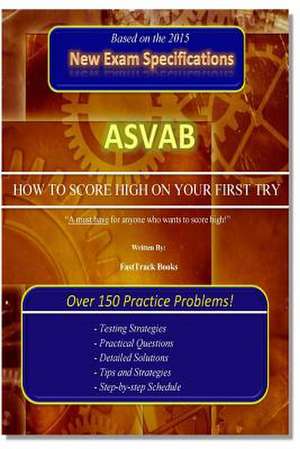 ASVAB "How to Score High on Your First Try!" de Fasttrack Books